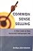 Common Sense Selling: A New...