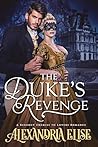 The Duke's Revenge: A Regency Enemies To Lovers Romance The Duke's Revenge: A Regency Enemies To Lovers Romance