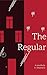 The Regular: A Novella