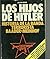 Los hijos de Hitler: Histor...
