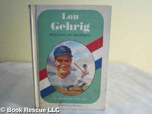 Lou Gehrig: Iron Man of Baseball, (Americans All)
