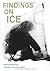 Findings on Ice by Lars Mül...