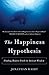 NEW-The Happiness Hypothesis: Finding Modern Truth in Ancient Wisdom