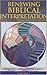 Renewing Biblical Interpretation (Scripture & Hermeneutics) (Scripture & Hermeneutics Series) by Dr. Craig Bartholomew (2001-01-01)