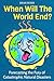 When Will The World End?: Forecasting the Fury of Catastrophic Natural Disasters (Sci-Tech Knowledge Books For Kids & Teens)