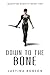 Down to the Bone (Quantum Gravity, Book 5) Original Edition by Robson, Justina (2011)