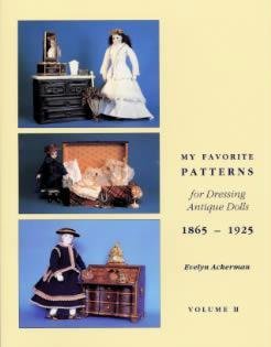 My Favorite Patterns for Dressing Antique Dolls: 1865-1925 (Paperback)