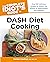 The Complete Idiot's Guide to DASH Diet Cooking (Complete Idiot's Guides (Lifestyle Paperback)) by Rawlings, ND, Ph.D., Deirdre (2012) Paperback