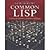 Common LISP: A Gentle Introduction to Symbolic Computation by Touretzky, David S. [Dover Publications, 2013] (Paperback) Revised edition [Paperback]