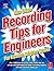 By Tim Crich - Recording Tips for Engineers, For Cleaner, Bri... by Tim Crich