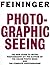 By Andreas Feininger Photographic seeing [Hardcover]