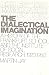 Dialectical Imagination: A History of the Frankfurt School and Institute of Social Research by Martin Jay (1973-06-03)