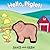 Hello, Piglet! : Squeeze-and-Squeak Books by Muff Singer (1993-05-02)