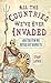 All the Countries We've Ever Invaded: And the Few We Never Got Round To by Stuart Laycock (2013-10-01)