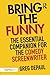 Bring the Funny: The Essential Companion for the Comedy Screenwriter by Greg DePaul (2016-07-27)