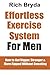 The Effortless Exercise System for Men: How to Get Bigger, Stronger & More Ripped Without Sweating by Rich Bryda (2013-10-03)