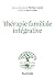 Thérapie familiale intégrative (French Edition)