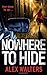 [Nowhere To Hide] [By: Alex Walters] [January, 2012]