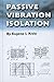 Passive Vibration Isolation by Eugene Rivin (2003-03-26)