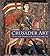 Crusader Art: The Art of the Crusaders in the Holy Land, 1099-1291 (Hardback) - Common