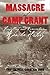 Massacre at Camp Grant: Forgetting and Remembering Apache History by Chip Colwell-Chanthaphonh (2007-05-10)