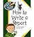[(How to Write a Report )] [Author: Cecilia Minden] [Aug-2011]