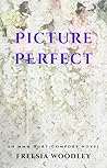Picture Perfect by Freesia Woodley