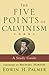 The Five Points of Calvinism: A Study Guide Paperback April 1, 2010