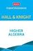 Higher Algebra - Hall and Knight