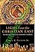 Light from the Christian East. An Introduction to the Orthodox Tradition.
