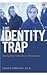 The Identity Trap: Saving Our Teens from Themselves
