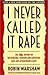 I Never Called It Rape Publisher: Harper Paperbacks