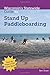 Wisconsin's Statewide Guide to Stand Up Paddleboarding by Ben Shaw (2014-05-10)
