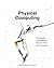 Physical Computing: Sensing and Controlling the Physical World with Computers by Dan O'Sullivan (2004-05-28)