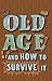 Old Age and How to Survive It by Edward Enfield (2009-10-05)
