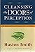 Cleansing the Doors of Perception: The Religious Significance of Entheogenic Pla