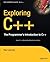 Exploring C++: The Programmer's Introduction to C++ (Expert's Voice in C++) by Ray Lischner (2008-12-24)