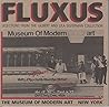 Fluxus : Selections from the Gilbert and Lila Silverman Collection, Museum of Modern Art, New York