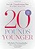 20 Pounds Younger by Michel...