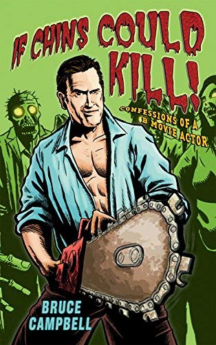 [If Chins Could Kill] [By: Campbell, Bruce] [May, 2009]