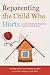 [(Reparenting the Child Who Hurts: A Guide to Healing Developmental Trauma and Attachments)] [Author: Caroline Archer] published on (January, 2013)