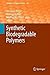 Synthetic Biodegradable Polymers by Bernhard Rieger