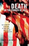 Death on the Fourth of July: The Story of a Killing, a Trial, and Hate Crime in America by David A. Neiwert