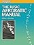 The Basic Aerobatic Manual (The Flight Manuals Series) by William K. Kershner (2004-01-01)