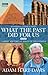 What the Past Did for Us: A Brief History of Ancient Inventions by Adam Hart-Davis (2004-10-14)