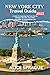 New York City Travel Guide 2023 by Alice Sprague
