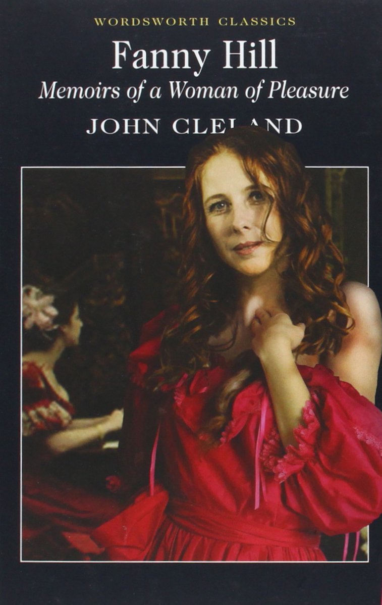 Fanny Hill: Memoirs of a Woman of Pleasure: Or Memoirs of a Woman of Pleasure (Wordsworth Classics) by John Cleland (5-Mar-2000) Paperback
