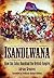 [Isandlwana: How the Zulus Humbled the British Empire] [By: Greaves, Adrian] [February, 2012]