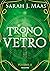 Trono di Vetro: Volume 2 (Trono di Vetro, #5-7)