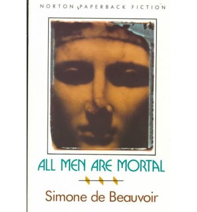 [All Men Are Mortal] [By: Beauvoir, Simone de] [May, 1992]